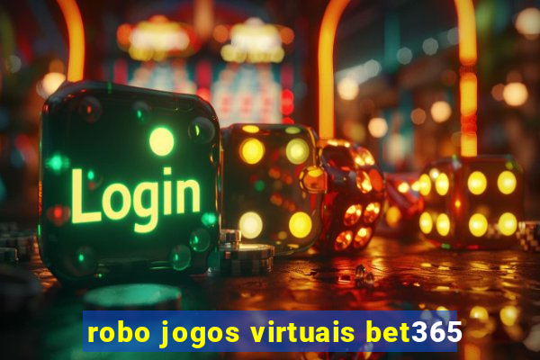 robo jogos virtuais bet365